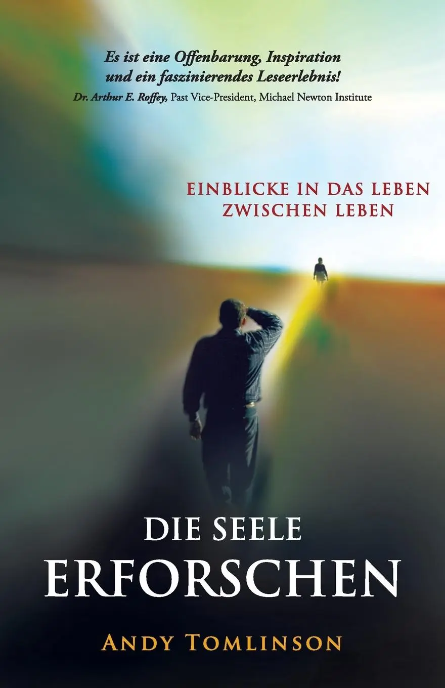 Cover: 9780992924881 | Die seele erforschen - Erkenntnisse aus studien vom leben zwischen...