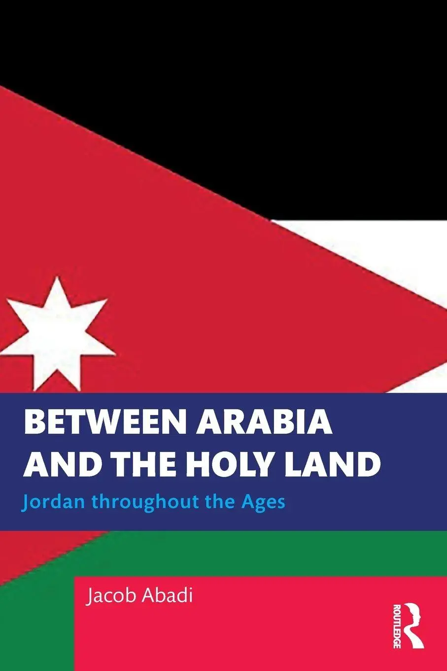 Cover: 9781032584881 | Between Arabia and the Holy Land | Jordan throughout the Ages | Abadi