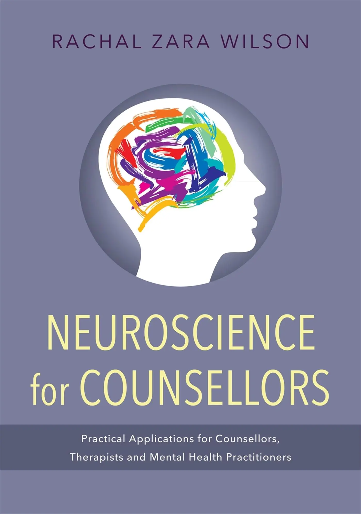 Cover: 9781849054881 | Neuroscience for Counsellors | Rachal Zara Wilson | Taschenbuch | 2014
