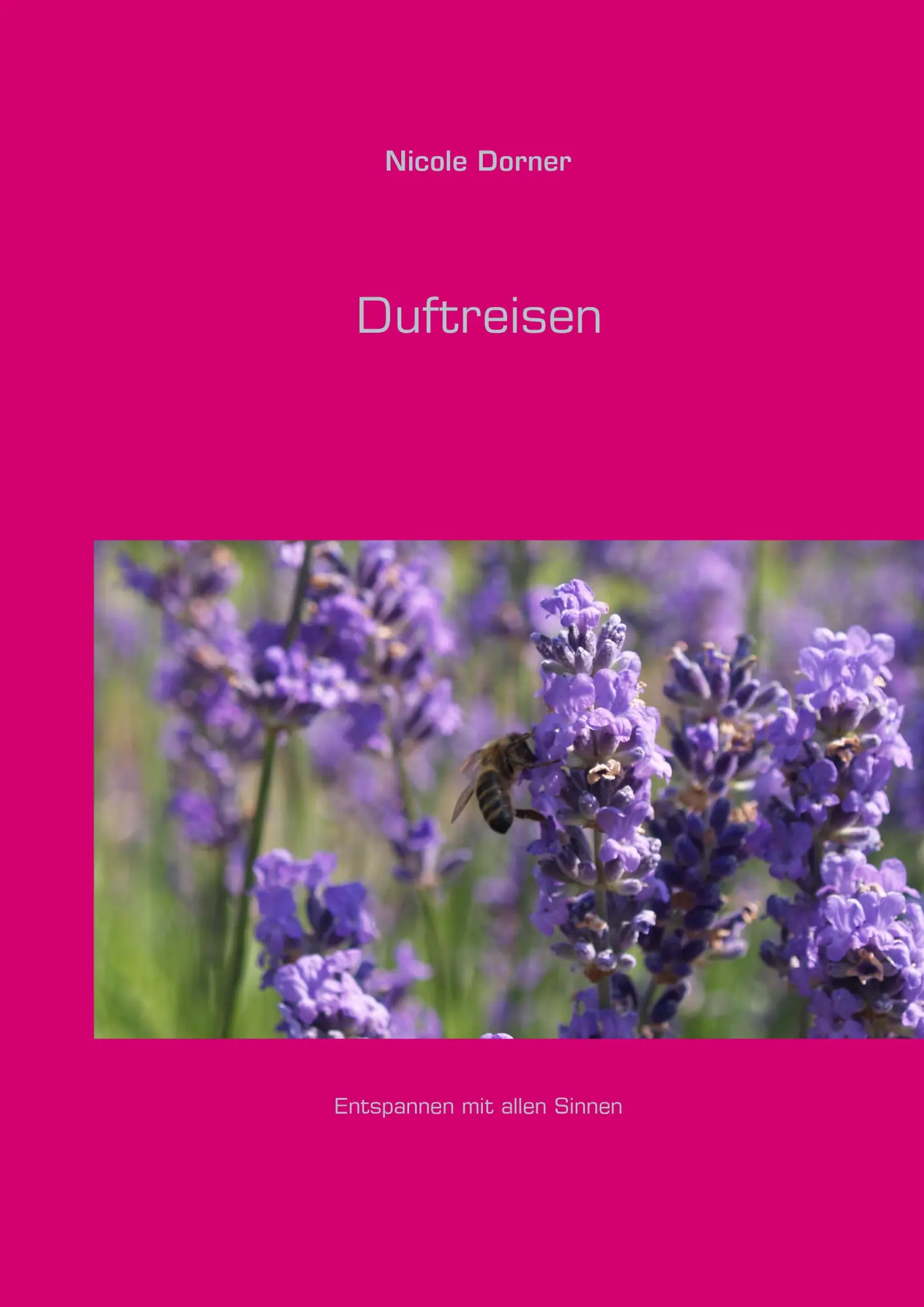 Cover: 9783749484881 | Duftreisen | Entspannen mit allen Sinnen | Nicole Dorner | Taschenbuch