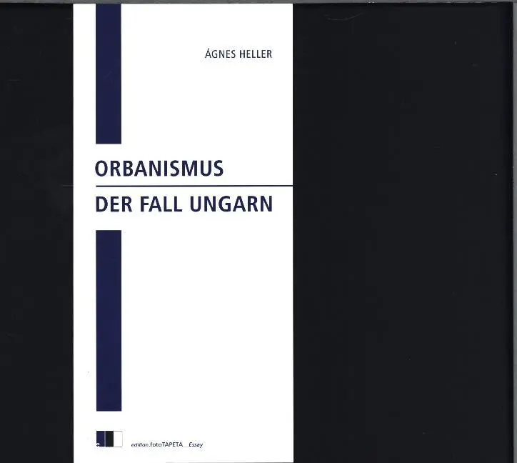 Cover: 9783940524881 | Orbanismus | Der Fall Ungarn | Ágnes Heller | Taschenbuch | 74 S.