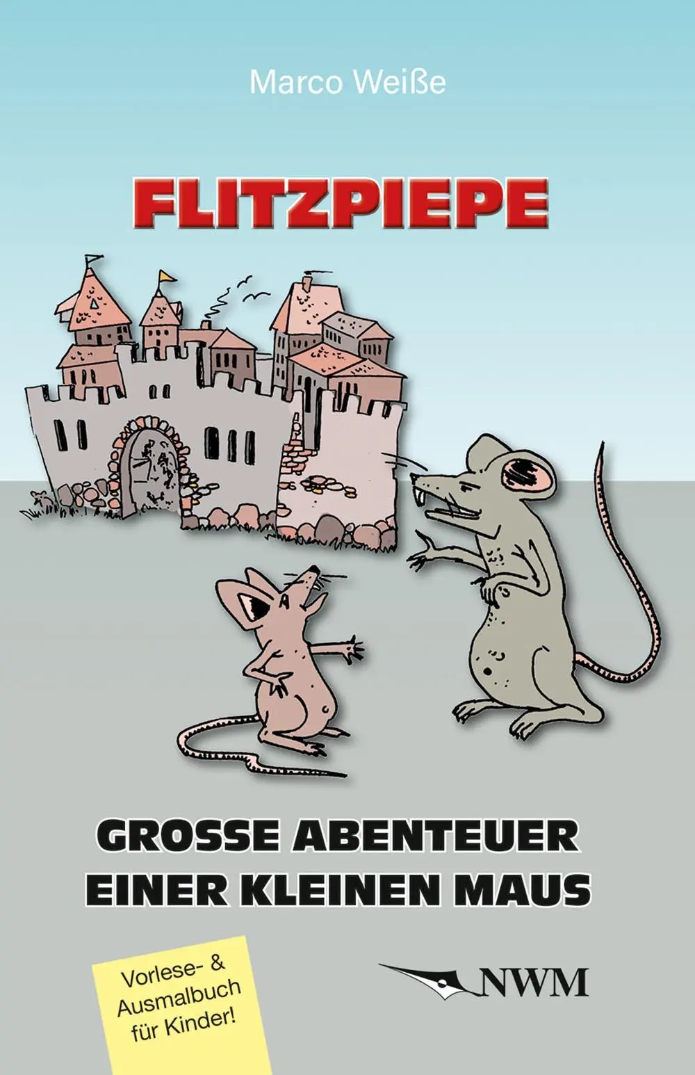 Cover: 9783946324881 | FLITZPIEPE | Große Abenteuer einer kleinen Maus | Marco Weiße | Buch