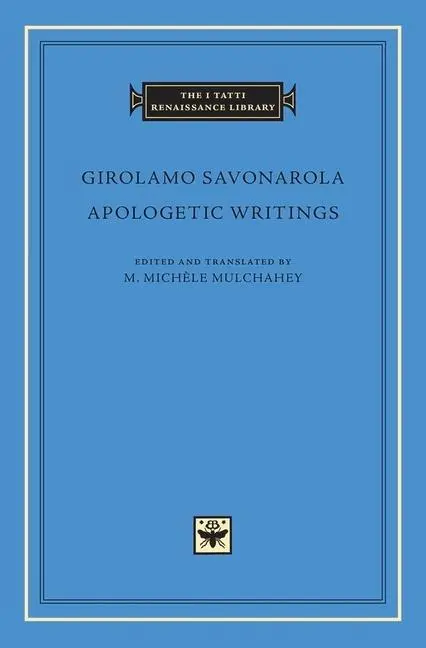 Cover: 9780674054981 | Apologetic Writings | Girolamo Savonarola | Buch | Englisch | 2015