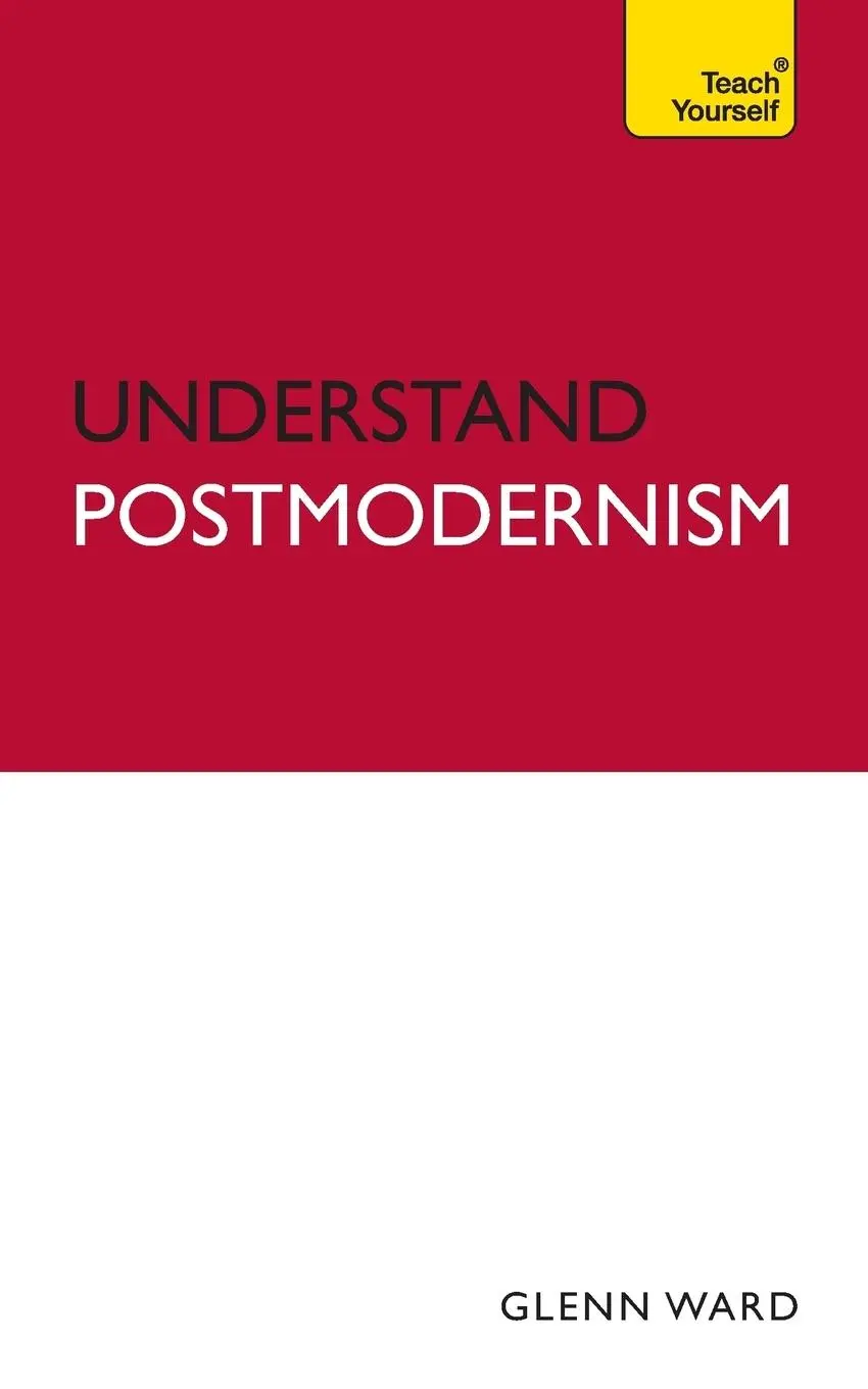 Cover: 9781444104981 | Understand Postmodernism | Teach Yourself | Glenn Ward | Taschenbuch