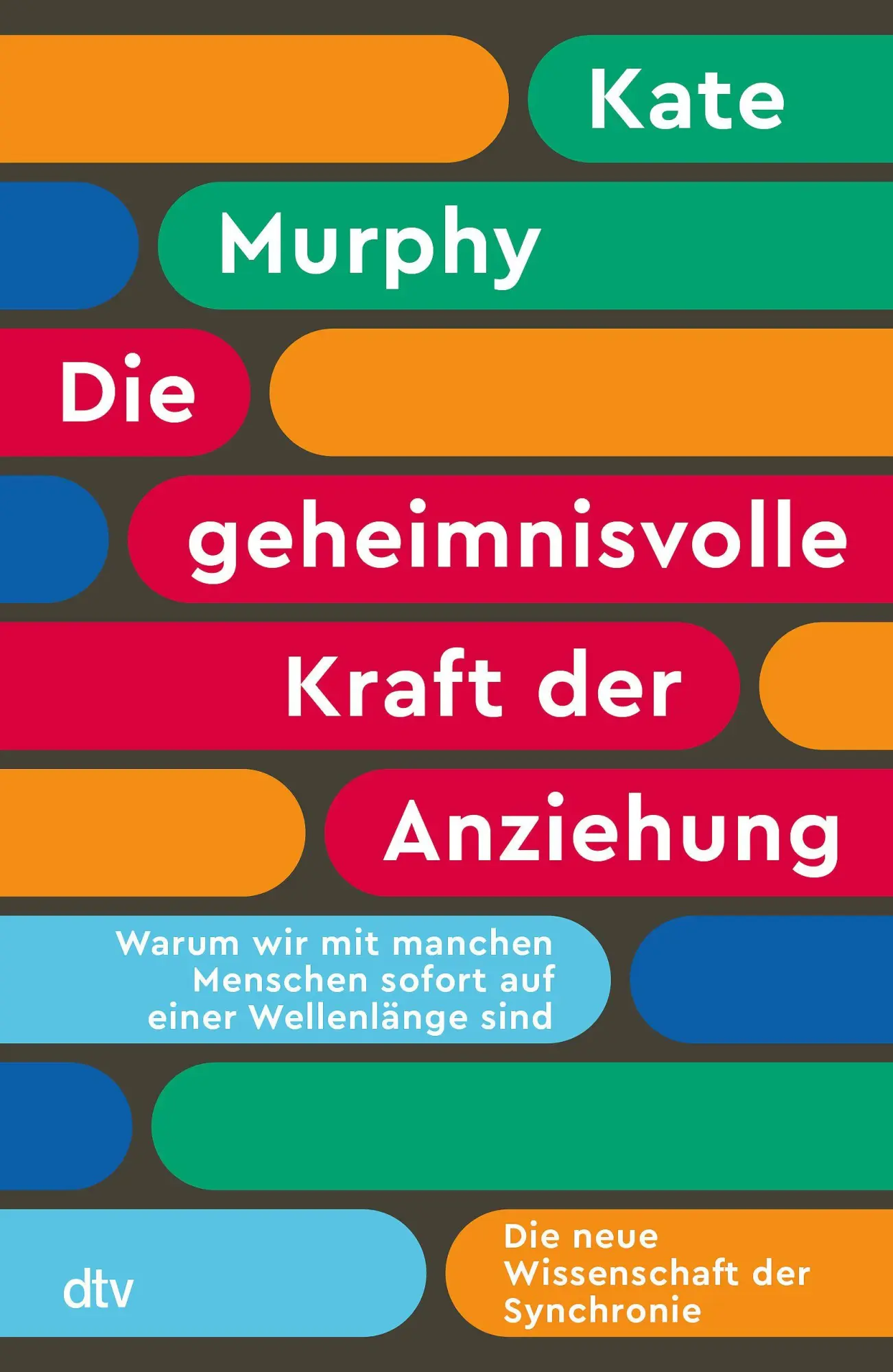 Cover: 9783423284981 | Die geheimnisvolle Kraft der Anziehung | Kate Murphy | Buch | 304 S.