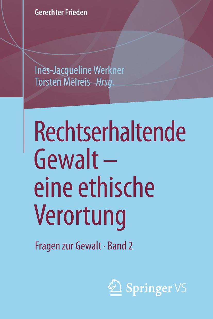 Cover: 9783658224981 | Rechtserhaltende Gewalt - eine ethische Verortung | Meireis (u. a.)