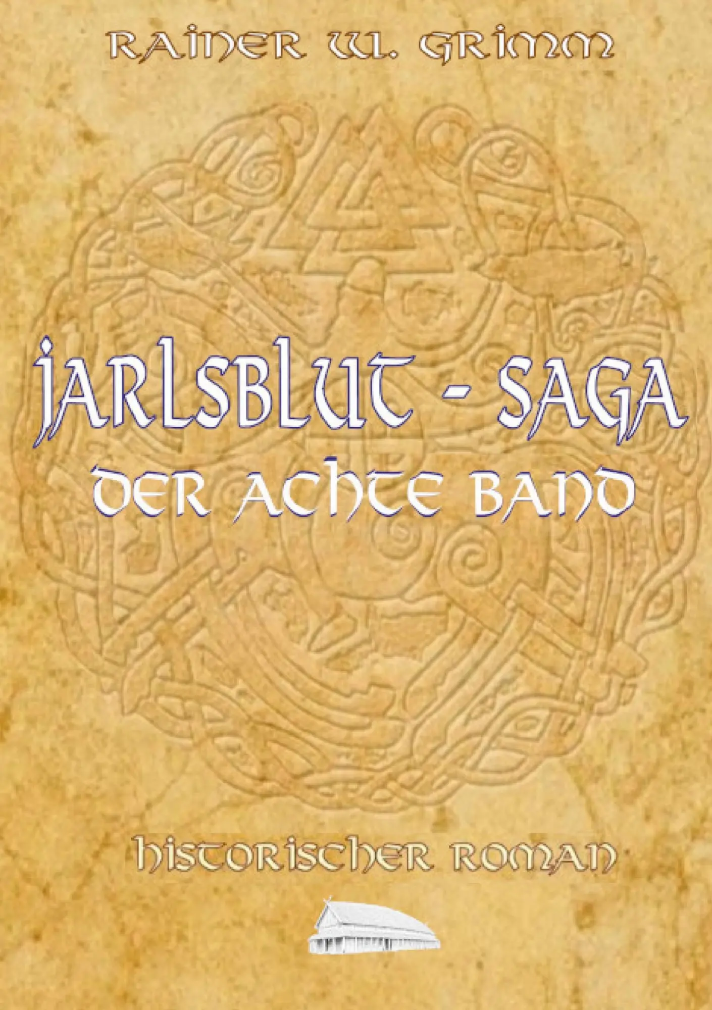 Cover: 9783757844981 | Jarlsblut-Saga Der achte Band | Rainer W. Grimm | Taschenbuch | 324 S.