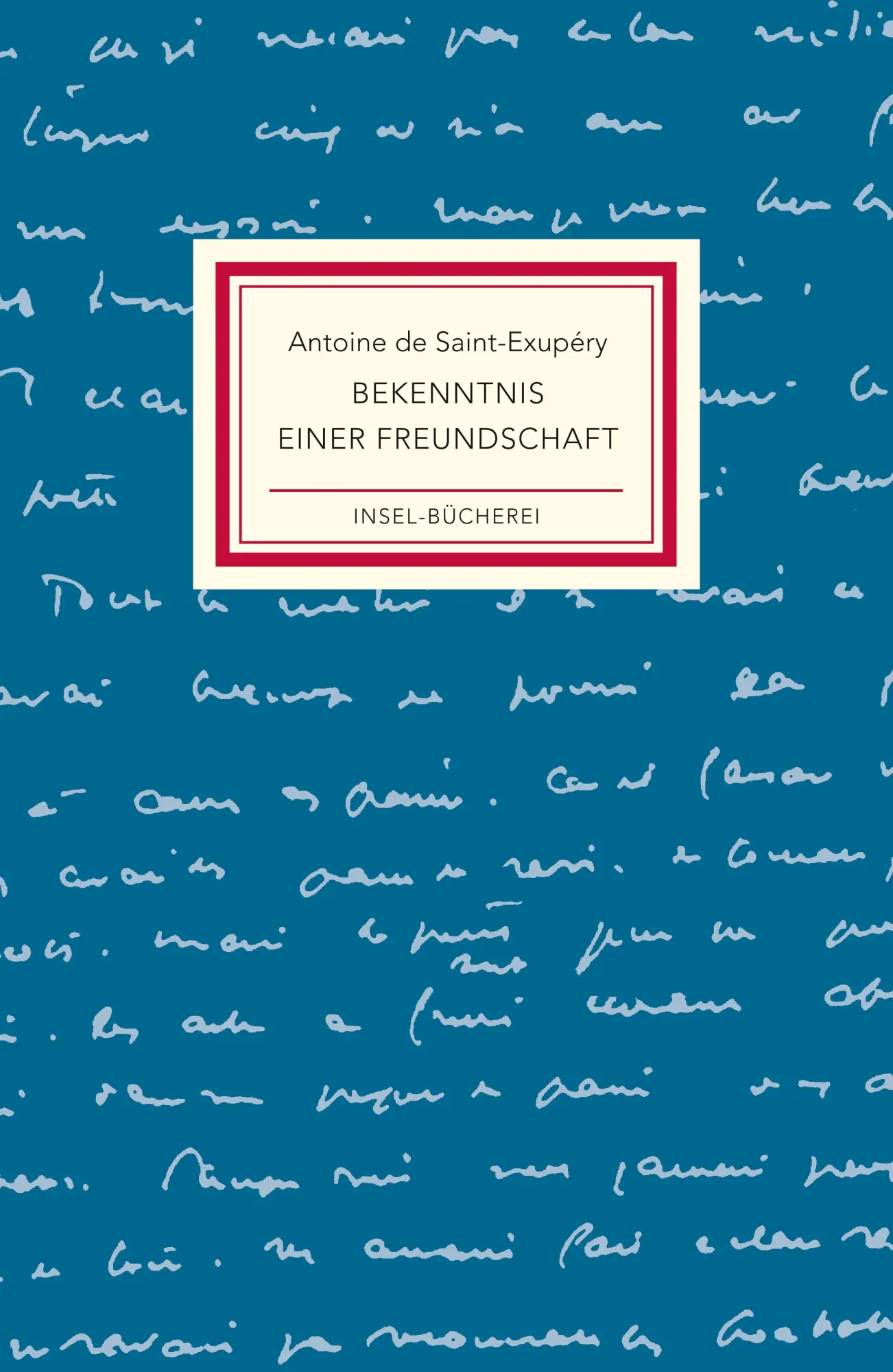 Cover: 9783458205081 | Bekenntnis einer Freundschaft | Antoine de Saint-Exupéry | Buch | 2016