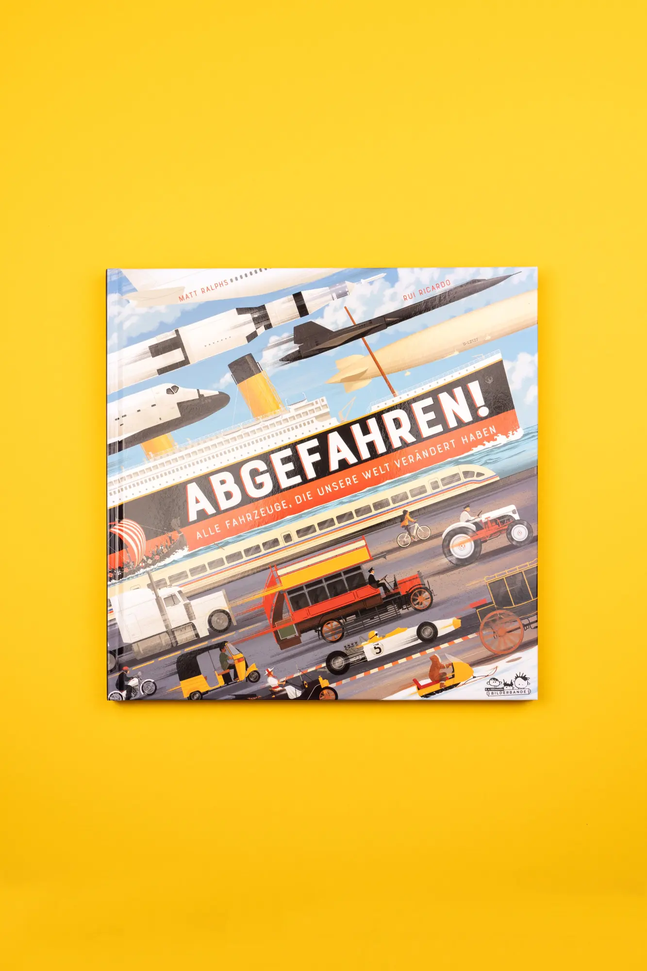 Bild: 9783865025081 | Abgefahren! | Alle Fahrzeuge, die unsere Welt verändert haben | Ralphs