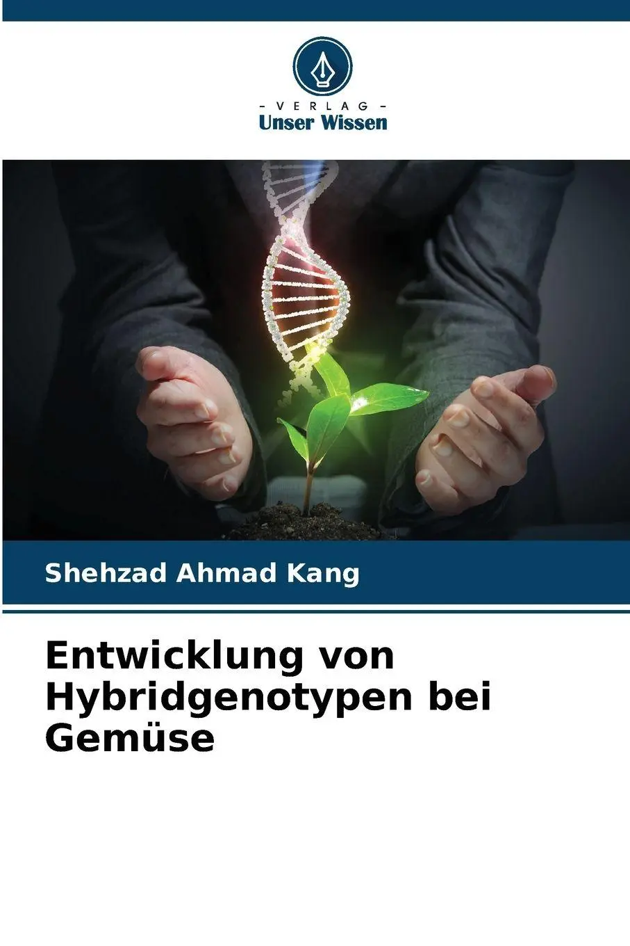 Cover: 9786209035081 | Entwicklung von Hybridgenotypen bei Gemüse | Shehzad Ahmad Kang | Buch