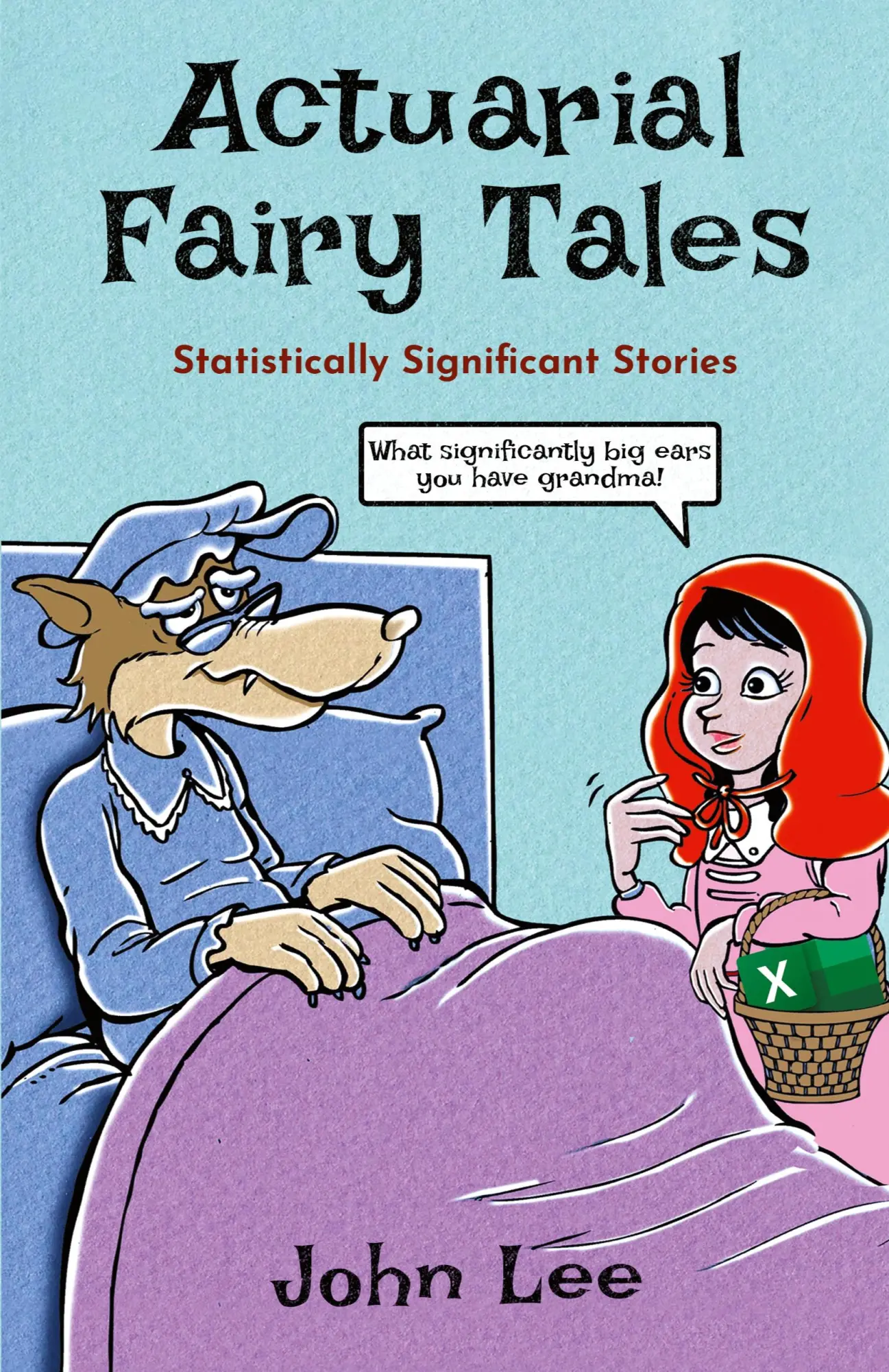 Cover: 9781912045181 | Actuarial Fairy Tales | Statistically Significant Stories | John Lee