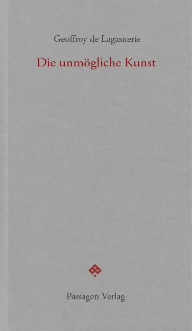 Cover: 9783709205181 | Die unmögliche Kunst | Geoffroy de Lagasnerie | Taschenbuch | 80 S.