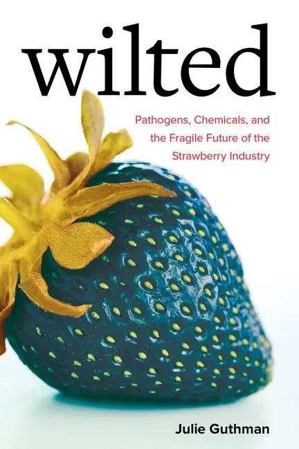 Cover: 9780520305281 | Wilted | Julie Guthman | Taschenbuch | Kartoniert / Broschiert | 2019