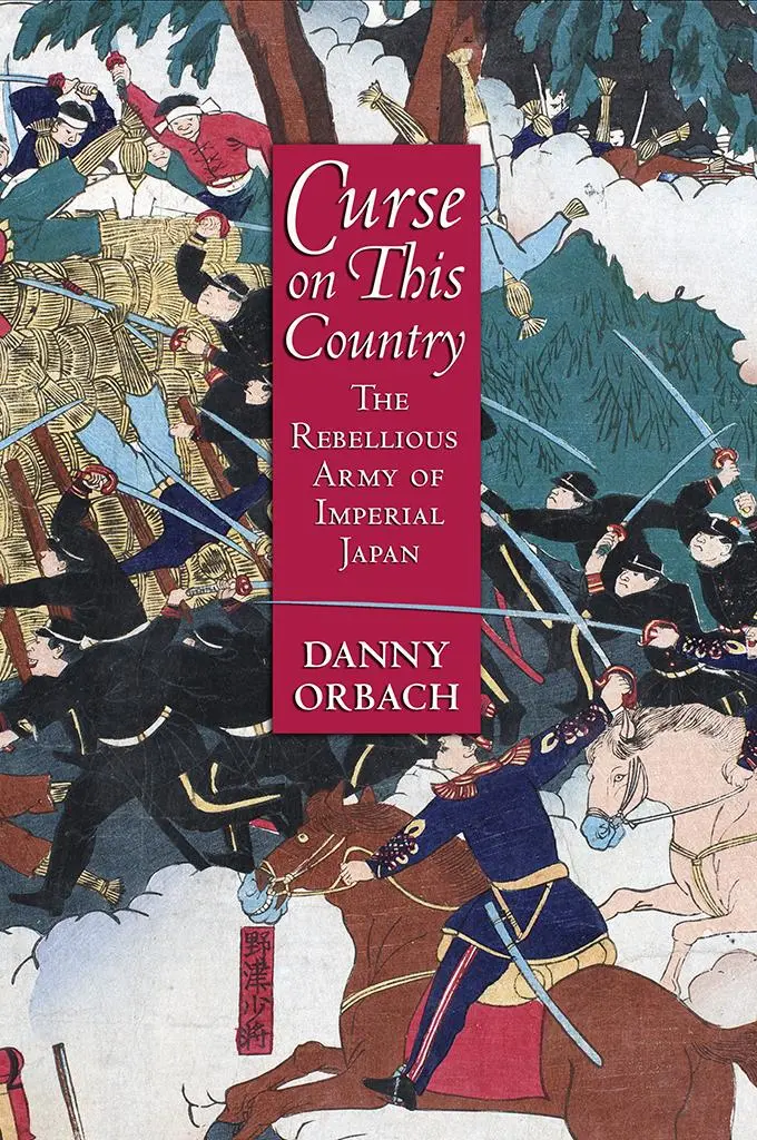 Cover: 9781501705281 | Curse on This Country | The Rebellious Army of Imperial Japan | Orbach