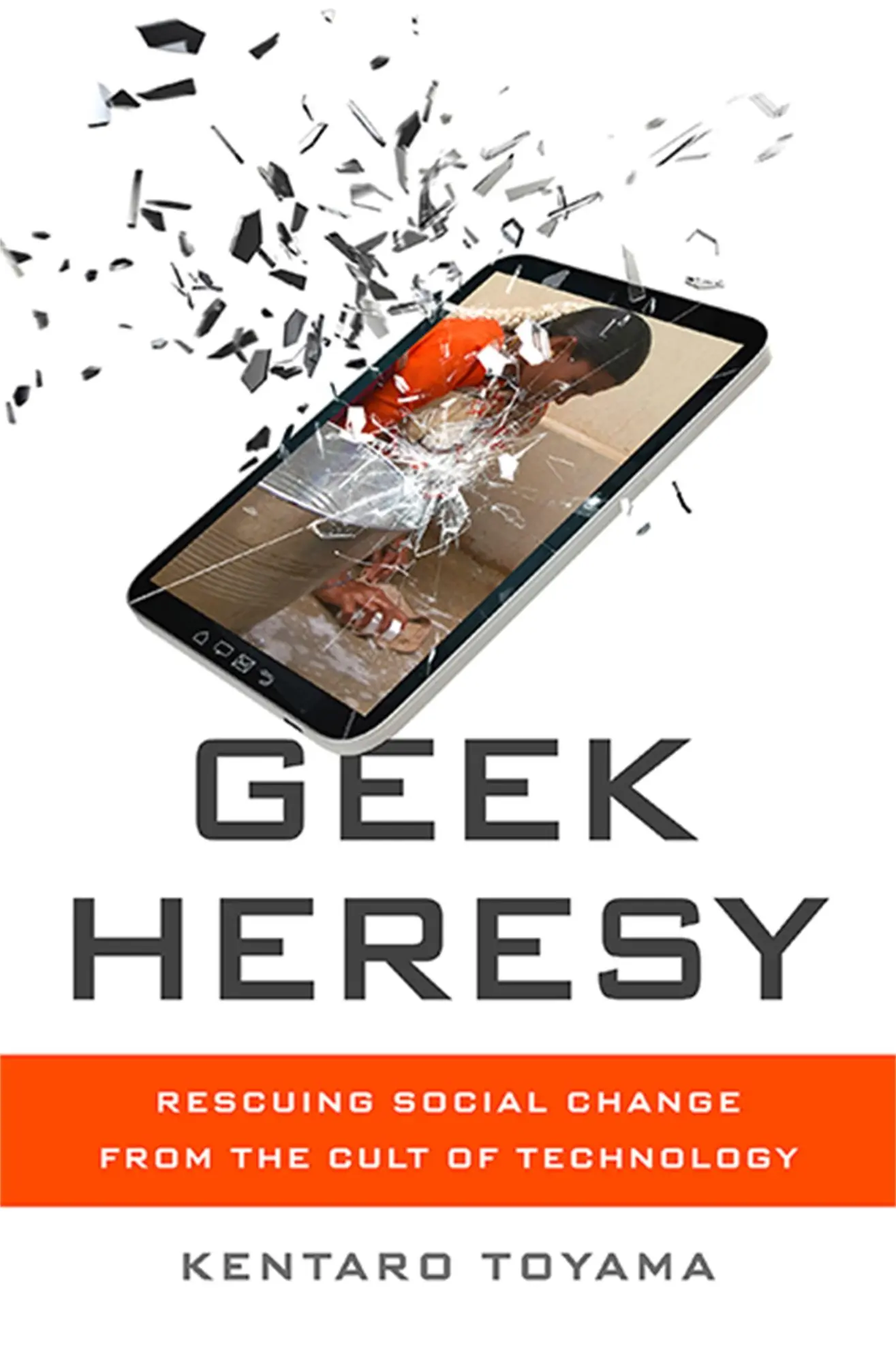 Cover: 9781610395281 | Geek Heresy | Rescuing Social Change from the Cult of Technology
