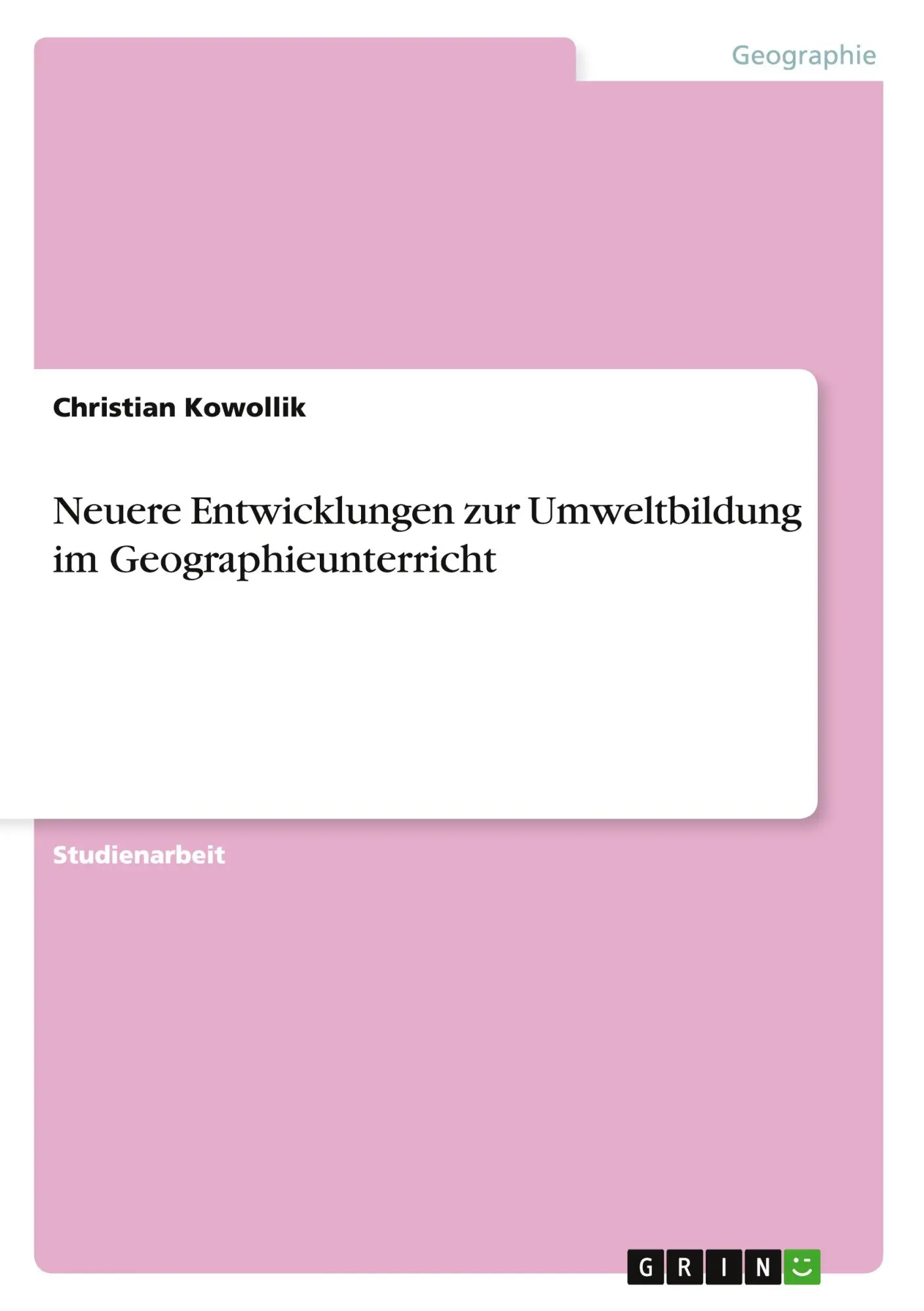 Neuere Entwicklungen zur Umweltbildung im Geographieunterricht