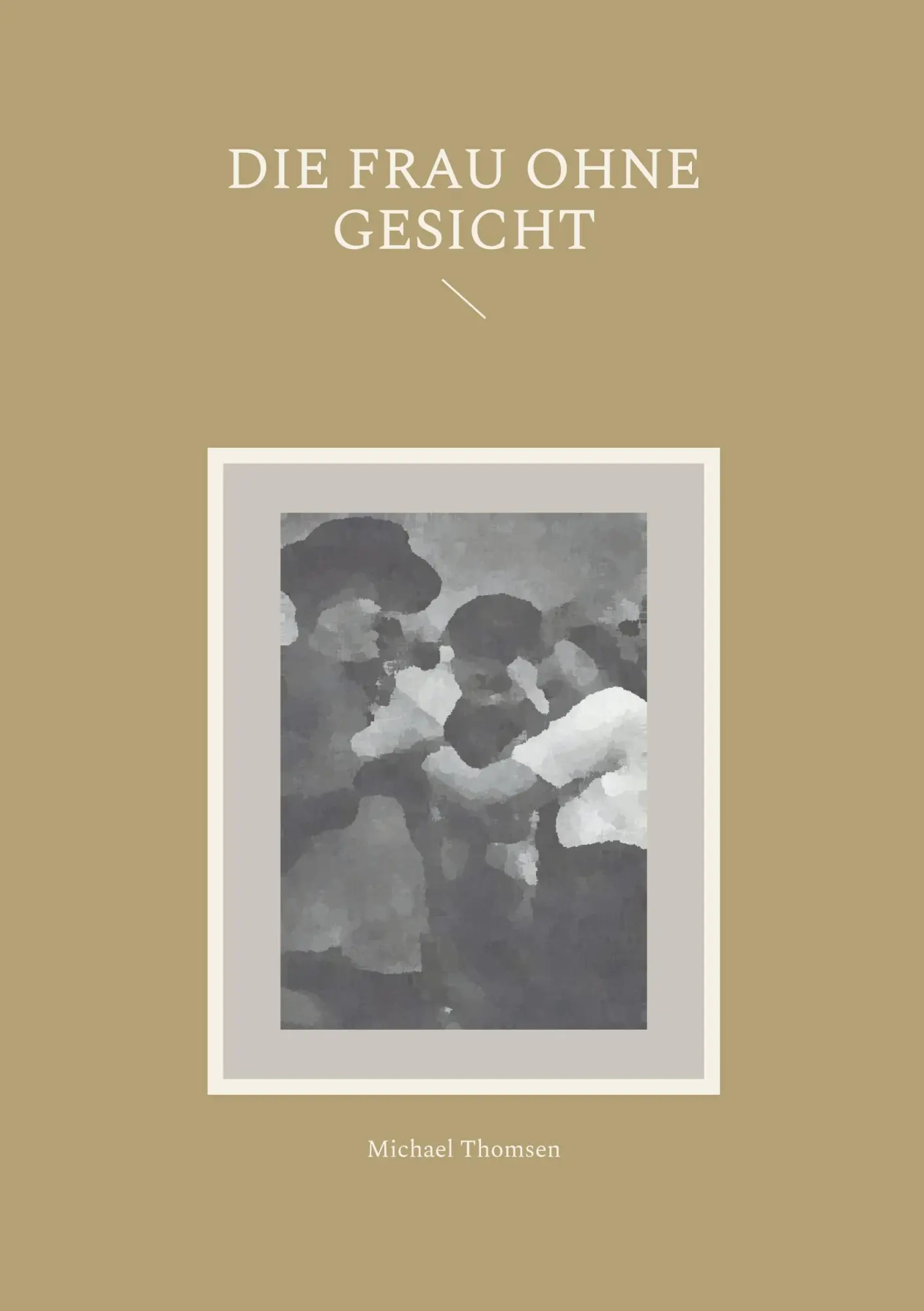 Cover: 9783759795281 | Die Frau ohne Gesicht | Michael Thomsen | Taschenbuch | Paperback