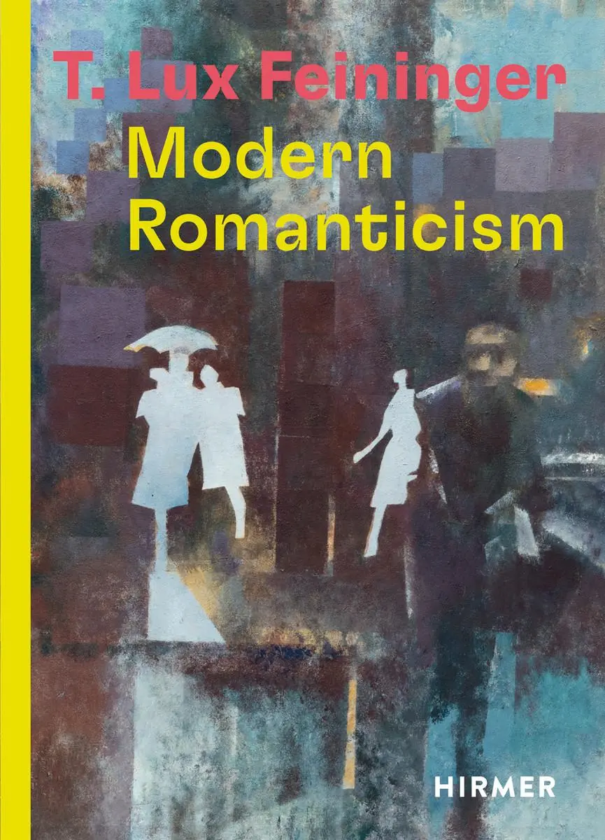 Cover: 9783777445281 | T. Lux Feininger | Modern Romanticism | Katrin Arrieta (u. a.) | Buch