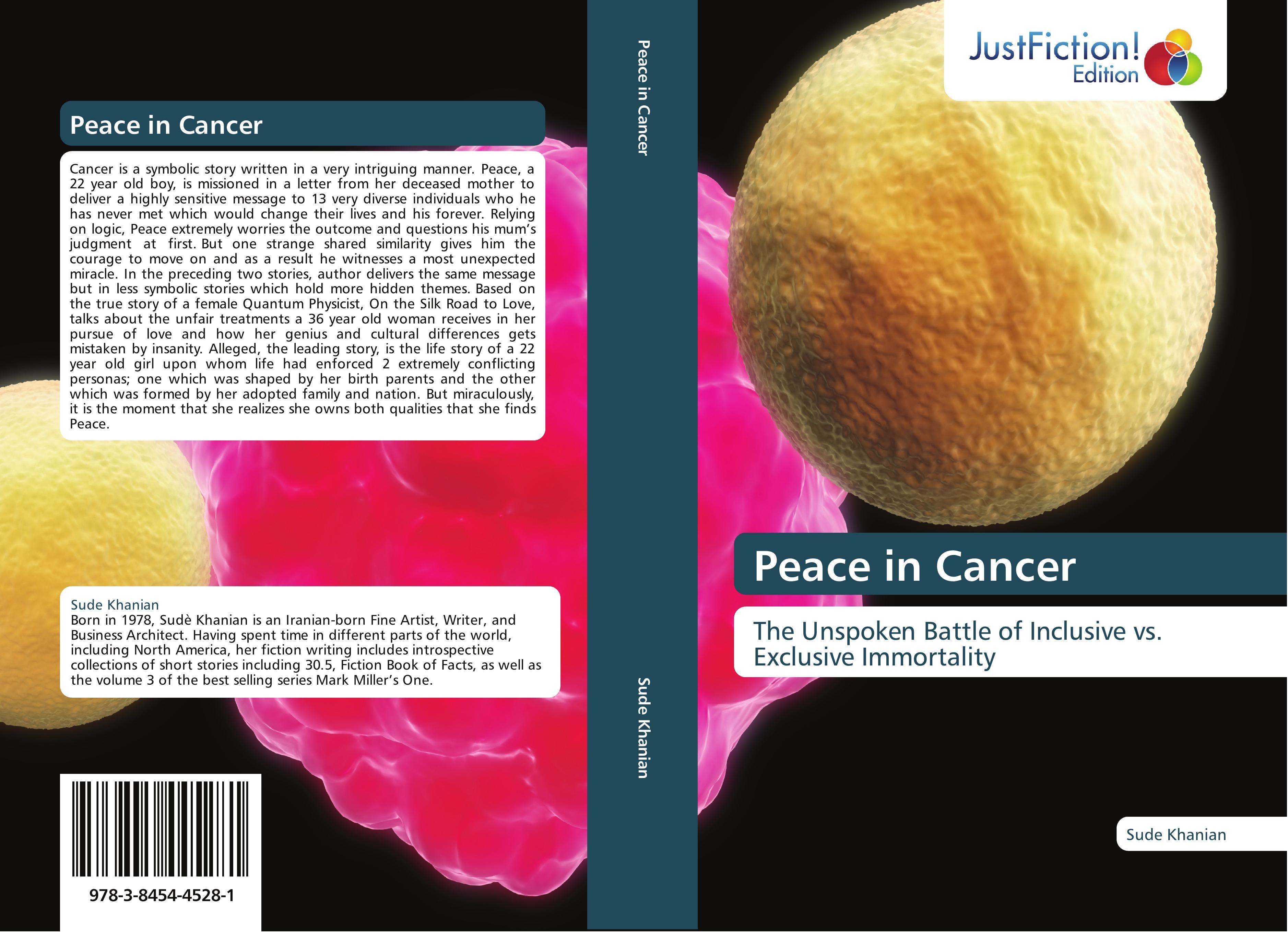 Peace in Cancer | The Unspoken Battle of Inclusive vs. Exclusive Immortality | Sude Khanian | Taschenbuch | Paperback | 132 S. | Englisch | 2012 | JustFiction Edition | EAN 9783845445281 - Khanian, Sude