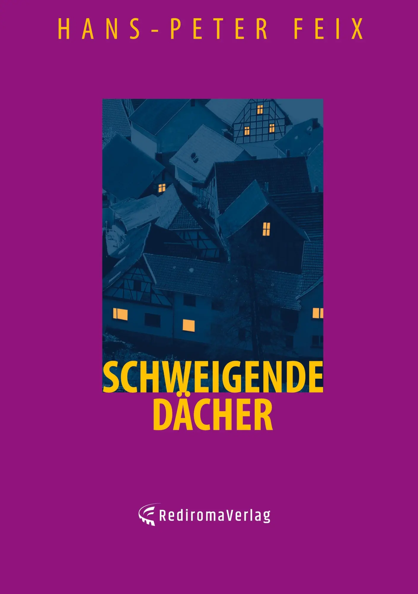 Cover: 9783961035281 | Schweigende Dächer | Hans-Peter Feix | Taschenbuch | 300 S. | Deutsch