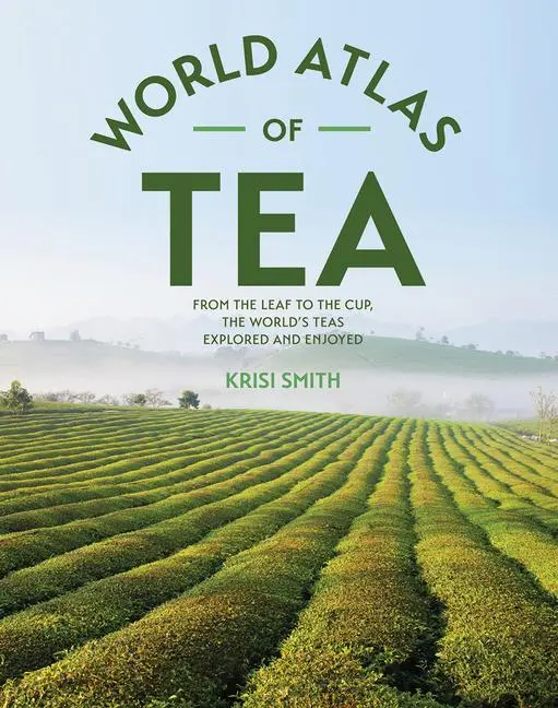 Cover: 9780228105381 | The World Atlas of Tea | Krisi Smith | Taschenbuch | Englisch | 2025
