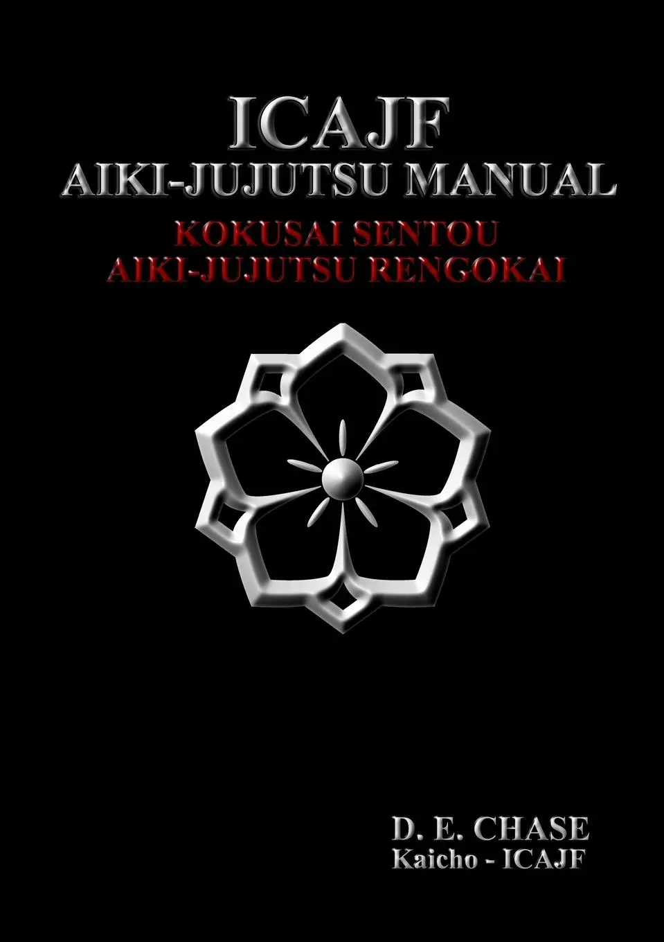 Cover: 9780557715381 | ICAJF Aiki-jujutsu Manual | Kyoshi D. E. Chase | Taschenbuch | 2010