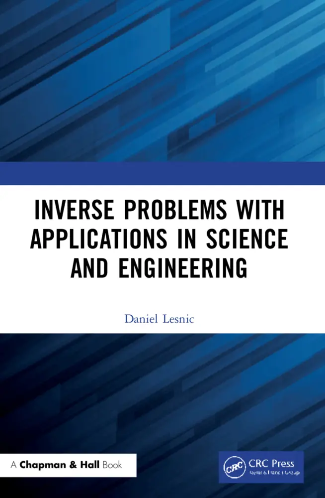 Cover: 9781032125381 | Inverse Problems with Applications in Science and Engineering | Lesnic