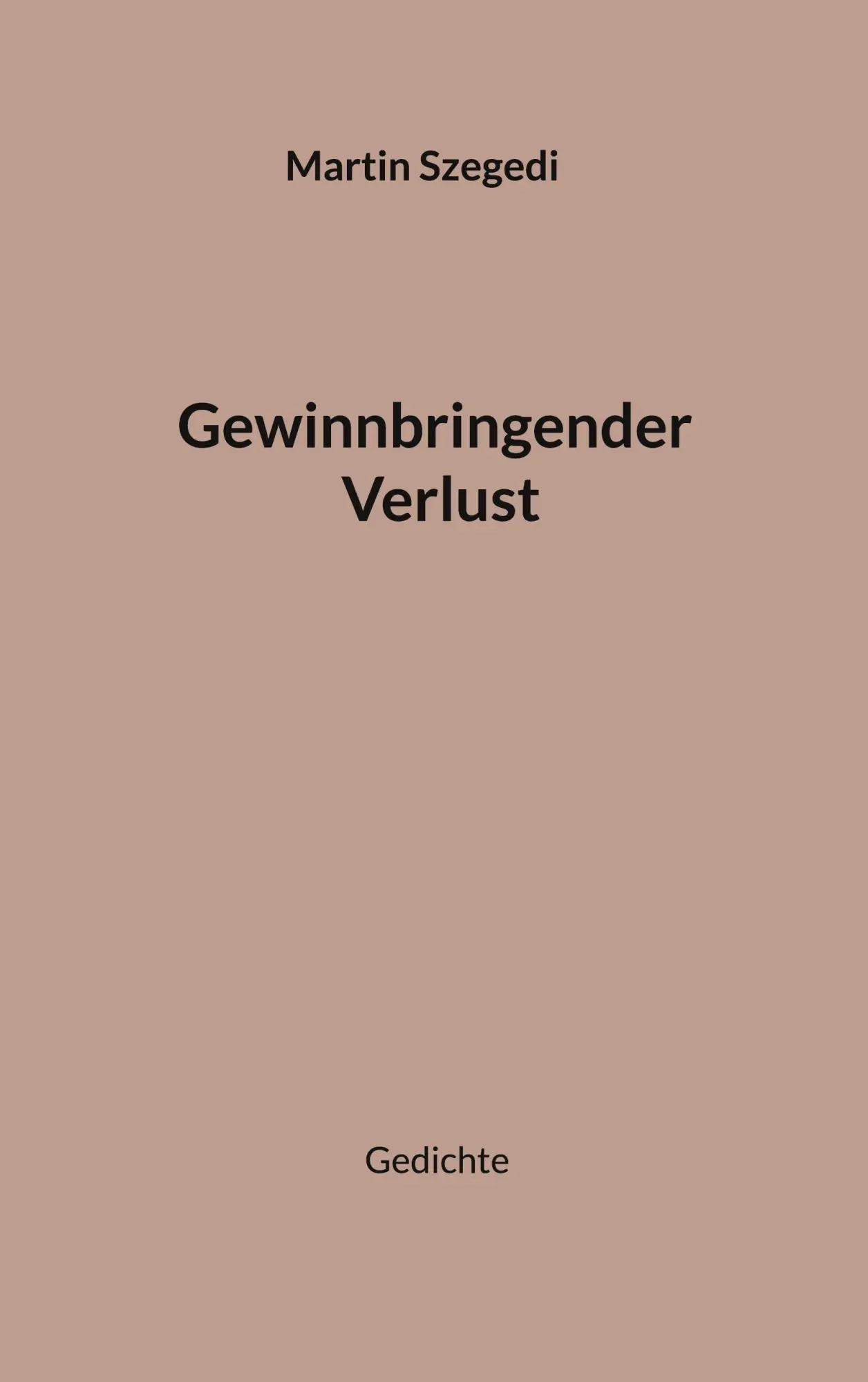Cover: 9783819245381 | Gewinnbringender Verlust | Gedichte | Martin Szegedi | Taschenbuch