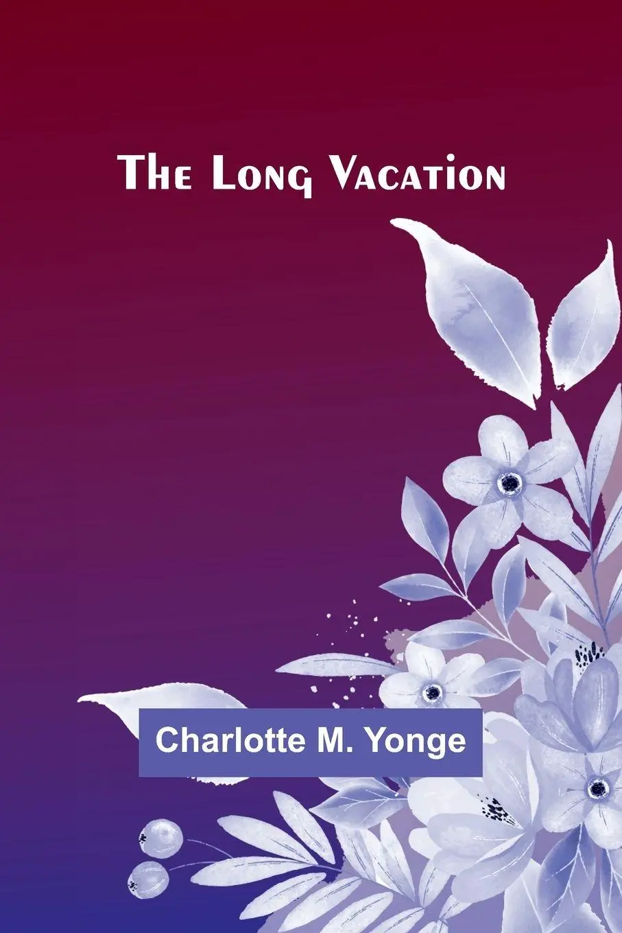 Cover: 9789357385381 | The Long Vacation | Charlotte M. Yonge | Taschenbuch | Englisch | 2023