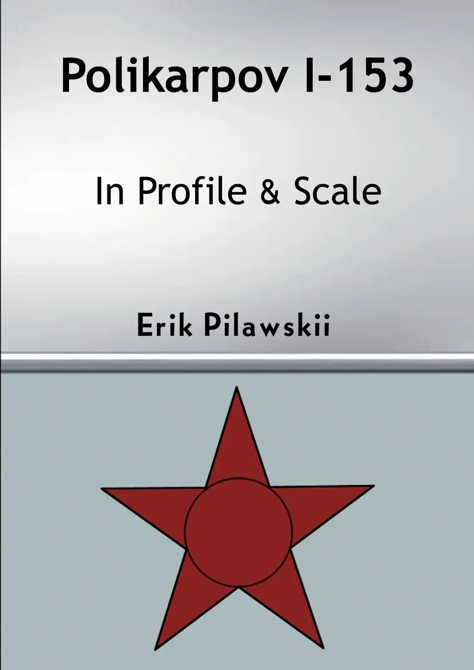 Cover: 9781008905481 | Polikarpov I-153 In Profile &amp; Scale | Erik Pilawskii | Taschenbuch