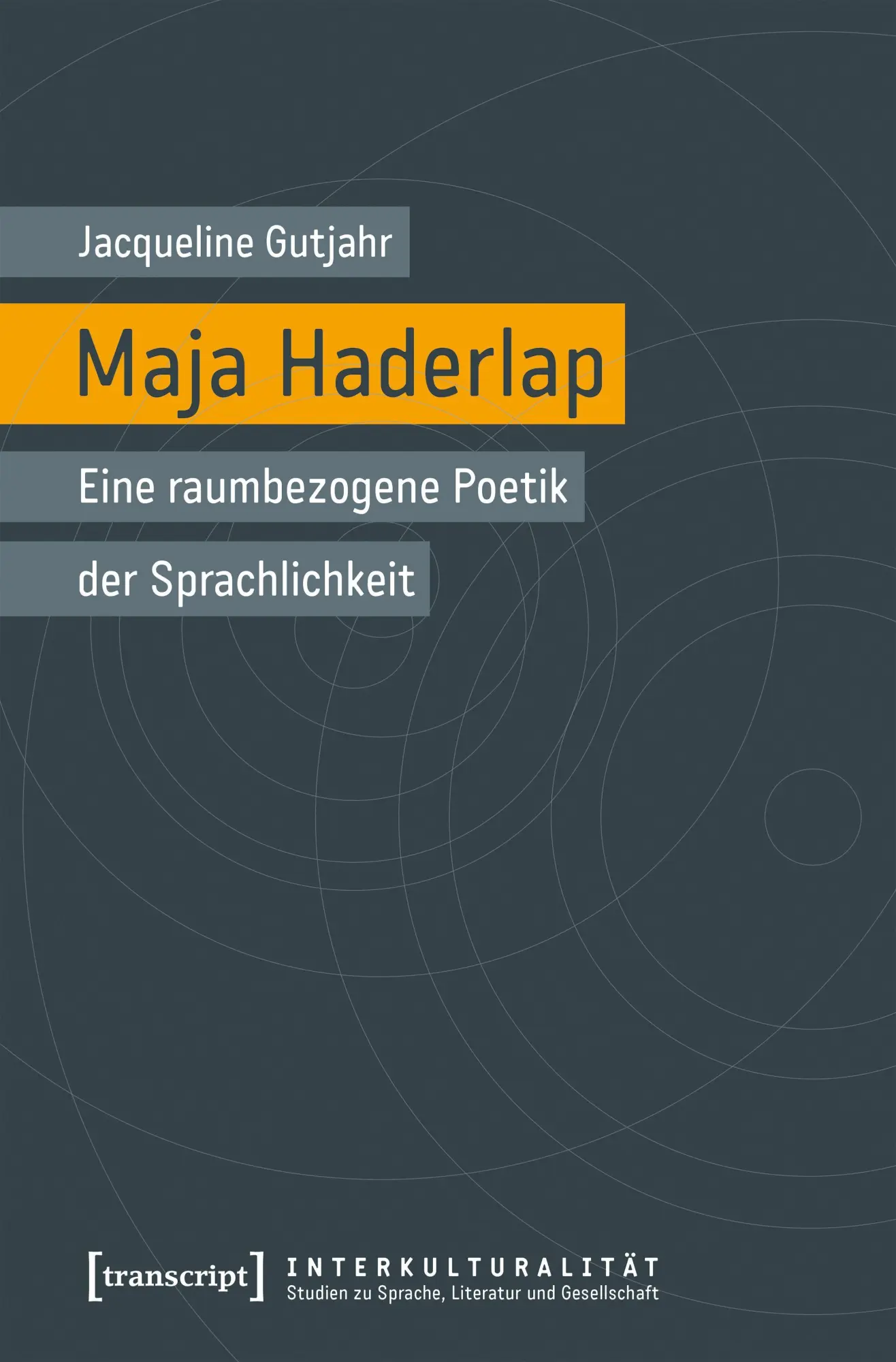 Maja Haderlap - Eine raumbezogene Poetik der Sprachlichkeit - Neuware