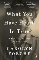 Cover: 9780241405581 | What You Have Heard Is True | A Memoir of Witness and Resistance