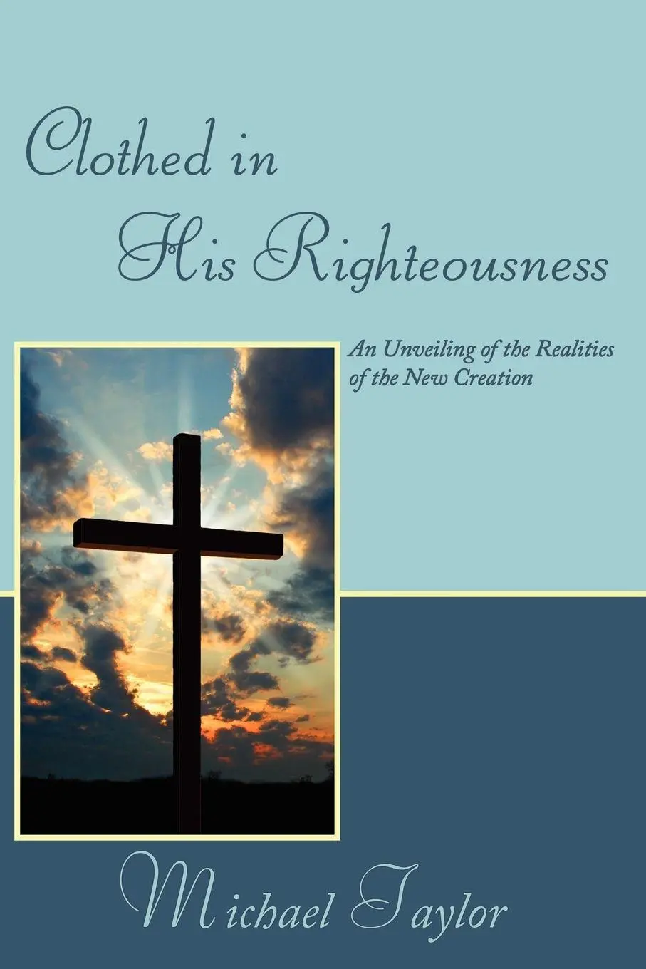 Cover: 9781434385581 | Clothed in His Righteousness | Michael Taylor | Taschenbuch | Englisch