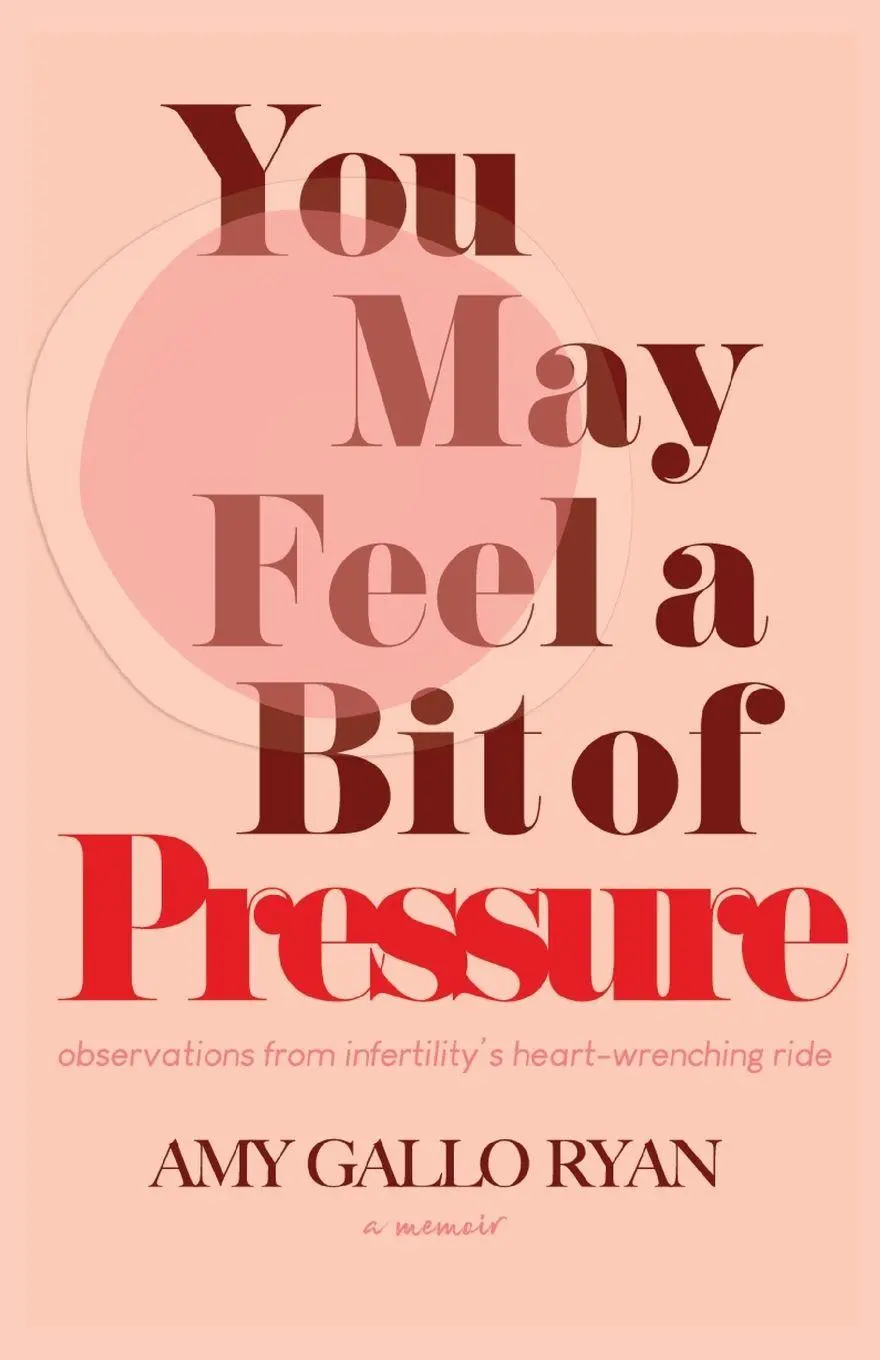 Cover: 9781963115581 | You May Feel A Bit of Pressure | Amy Gallo Ryan | Taschenbuch | 2025