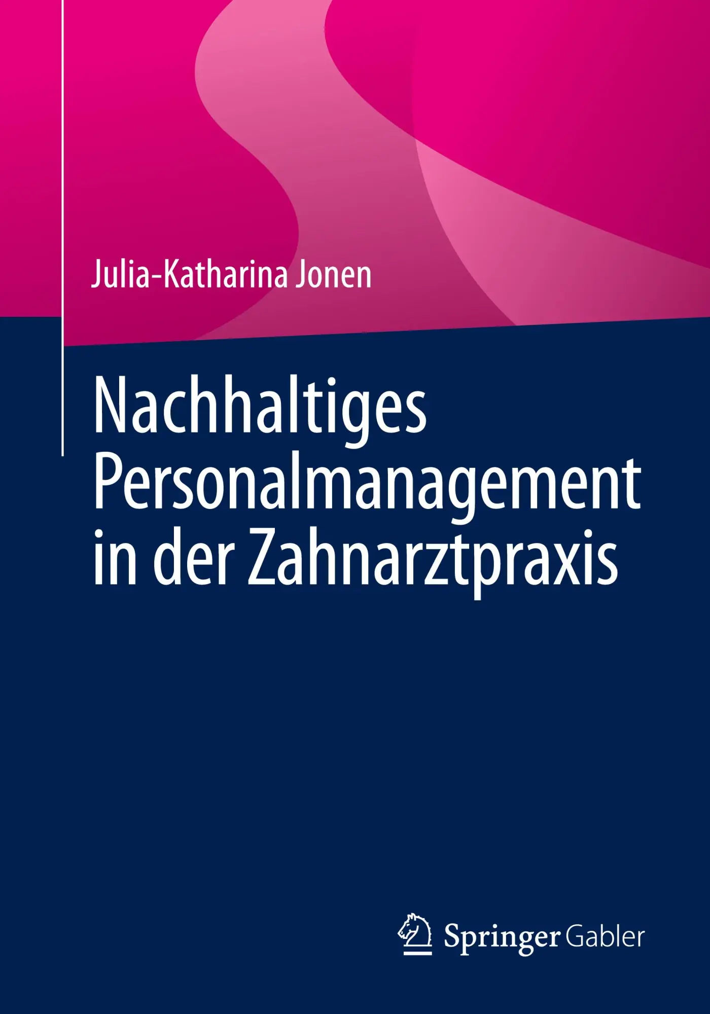 Cover: 9783658475581 | Nachhaltiges Personalmanagement in der Zahnarztpraxis | Jonen | Buch