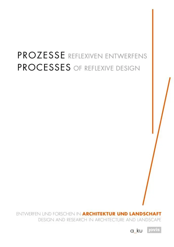 Cover: 9783868595581 | Prozesse reflexiven Entwerfens. Processes of Reflexive Design | Buch