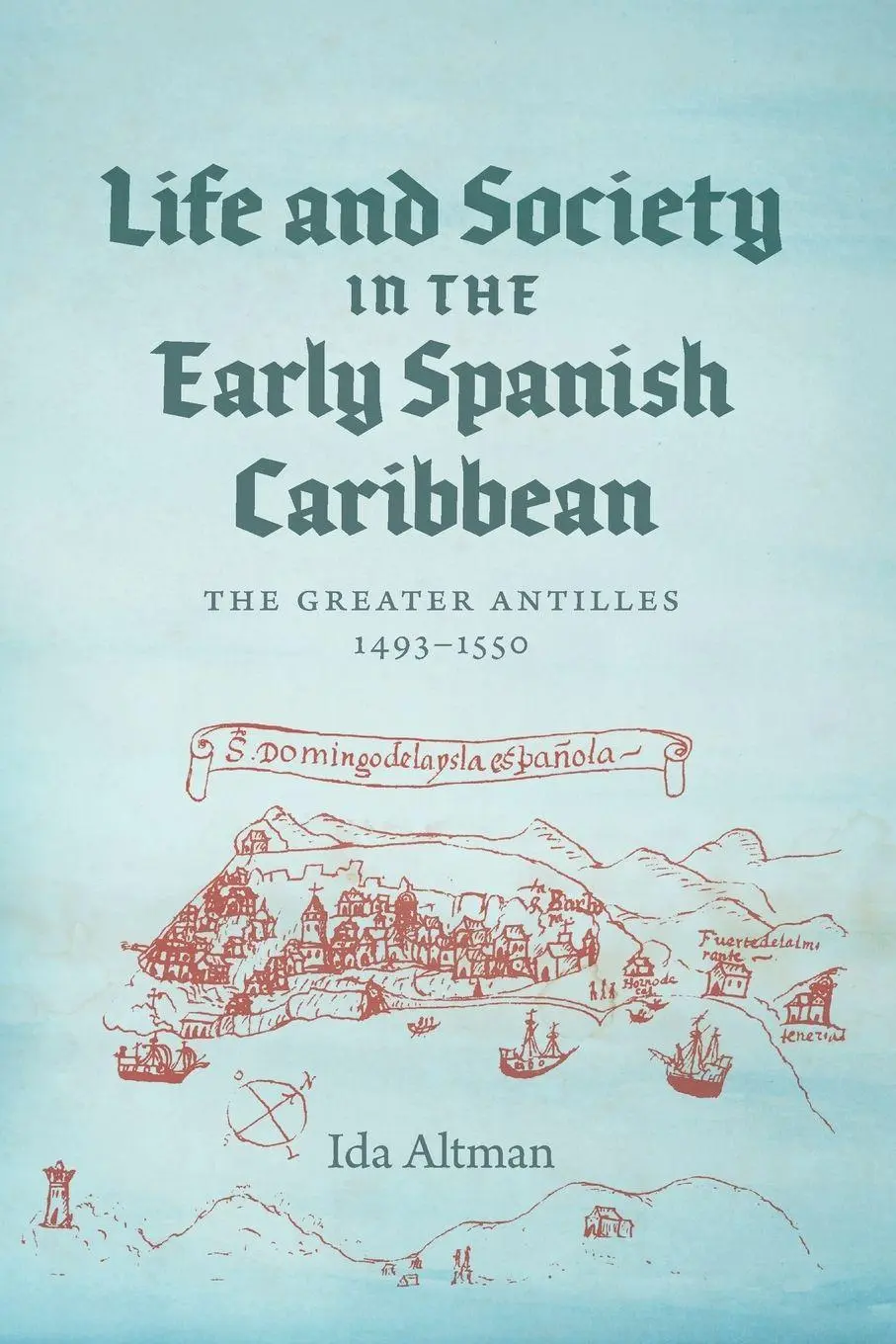 Cover: 9780807175781 | Life and Society in the Early Spanish Caribbean | Ida Altman | Buch