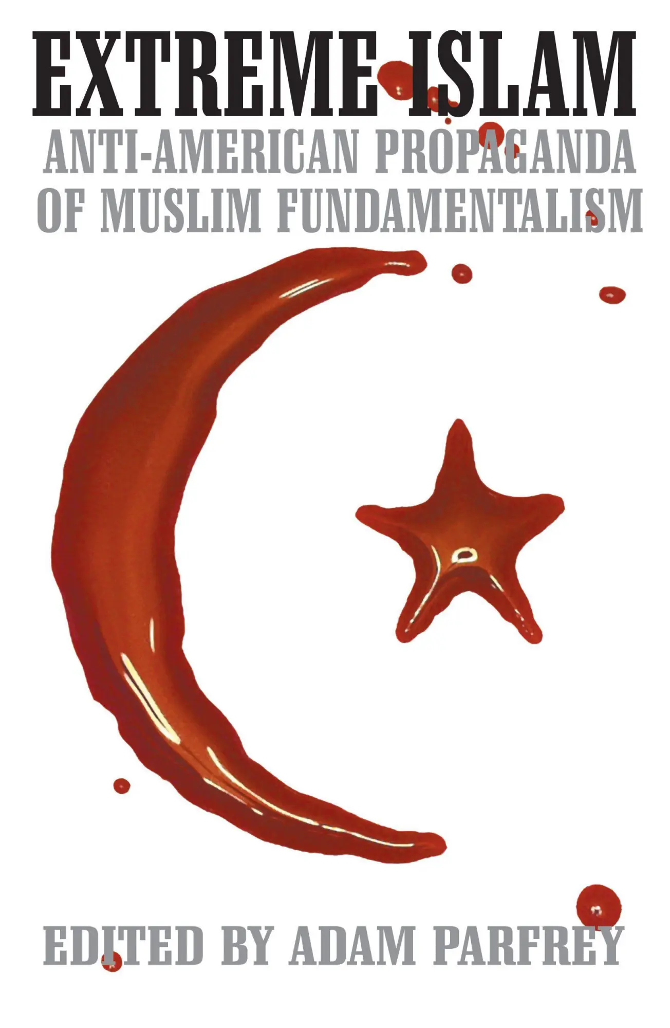 Cover: 9780922915781 | Extreme Islam | Anti American Propaganda of Muslim Fundamentalism