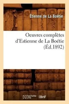 Cover: 9782012595781 | Oeuvres Complètes d'Estienne de la Boétie (Éd.1892) | Boétie | Buch