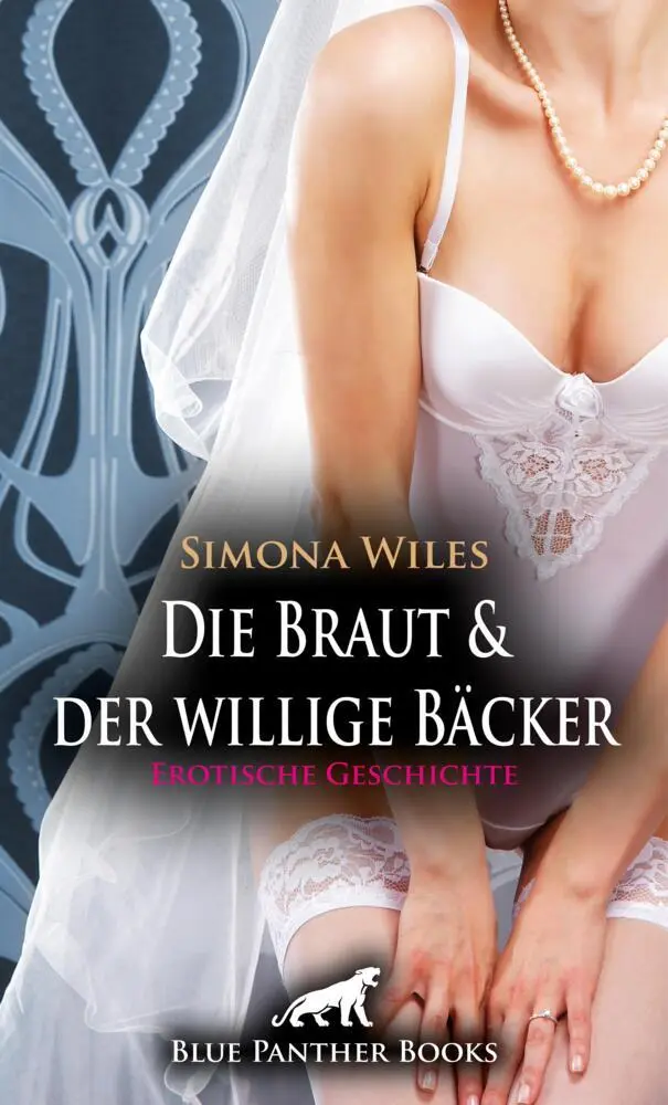 Cover: 9783756155781 | Die Braut und der willige Bäcker - die geile Hochzeitstorte...