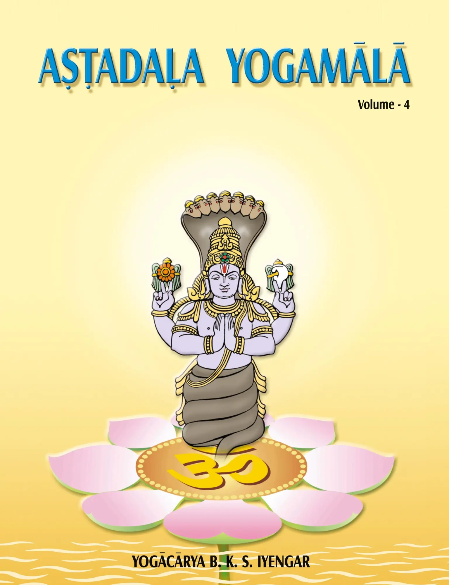 Cover: 9788177645781 | Astadala Yogamala (Collected Works) Volume 4 | B. K. S. Iyengar | Buch