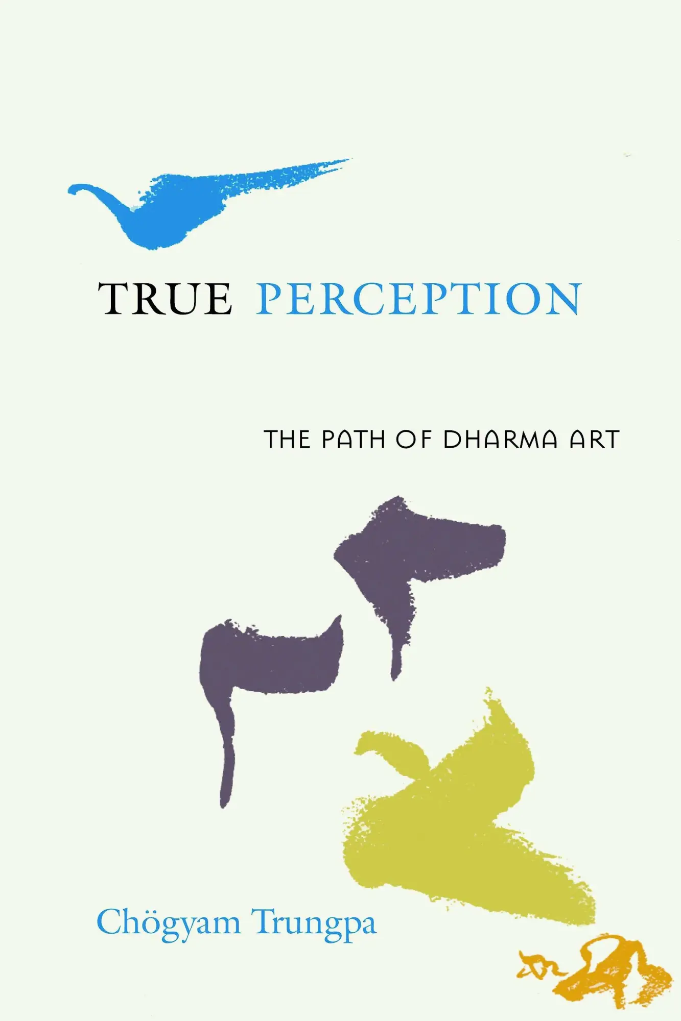 Cover: 9781590305881 | True Perception | The Path of Dharma Art | Chögyam Trungpa | Buch