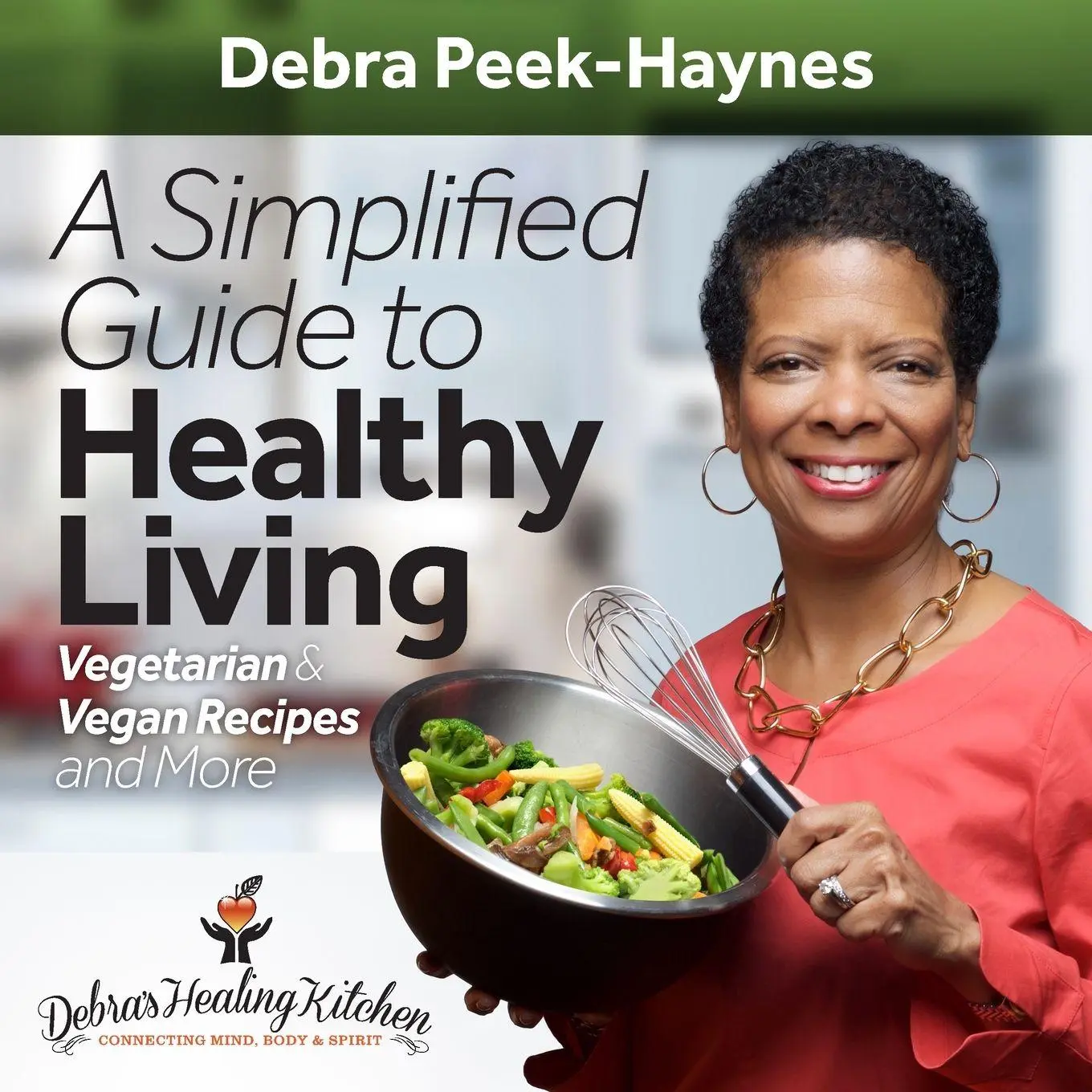 Cover: 9781620235881 | A Simplified Guide to Healthy Living | Debra Peek-Haynes | Taschenbuch