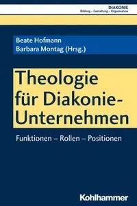Cover: 9783170345881 | Theologie für Diakonie-Unternehmen | Beate Hofmann | Taschenbuch