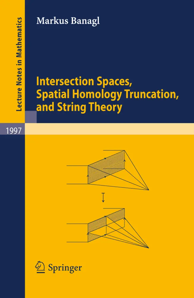 Cover: 9783642125881 | Intersection Spaces, Spatial Homology Truncation, and String Theory