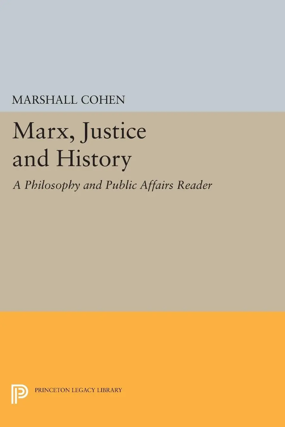 Cover: 9780691615981 | Marx, Justice and History | A Philosophy and Public Affairs Reader
