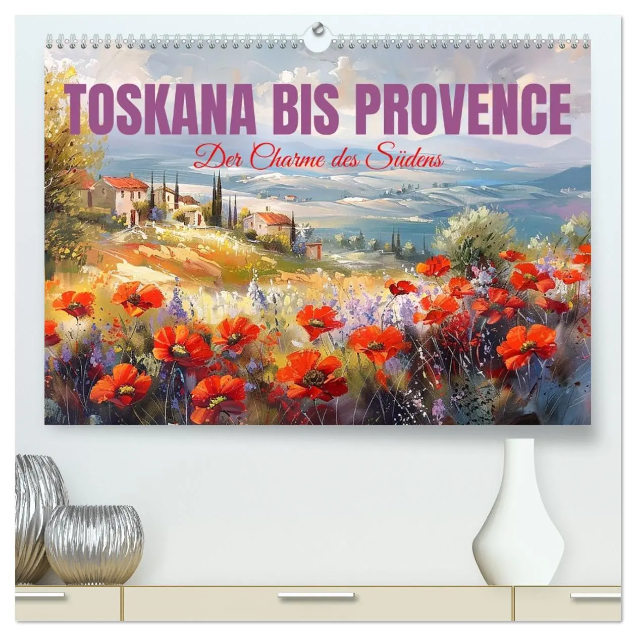 Cover: 9783457395981 | Toskana bis Provence (hochwertiger Premium Wandkalender 2026 DIN A2...