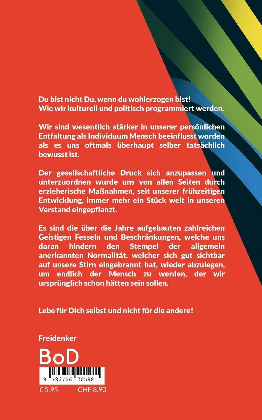Rückseite: 9783756205981 | Du bist nicht Du, wenn du wohlerzogen bist! | Dennis Hans Ladener