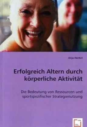 Cover: 9783836495981 | Erfolgreich Altern durch körperliche Aktivität | Anja Herbst | Buch