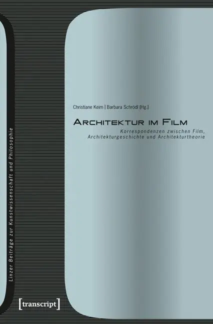 Cover: 9783837625981 | Architektur im Film | Christiane Keim | Taschenbuch | 244 S. | Deutsch